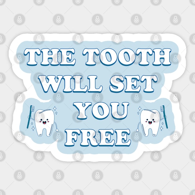 The tooth will set you free Sticker by ddesing